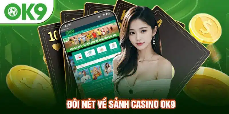 Các tính năng đặc biệt ở OK9