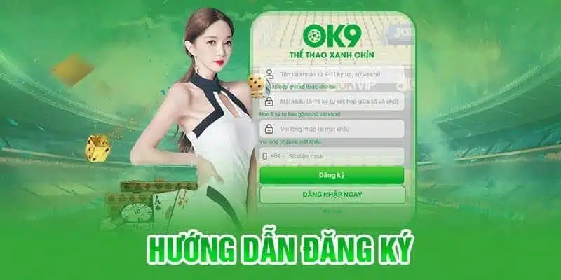 Thực hiện quy trình đăng ký OK9 nhanh chóng trong vài bước